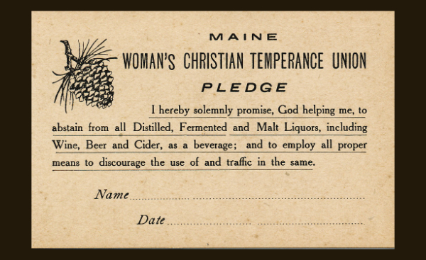 Maine Woman's Christian Temperance Union Pledge